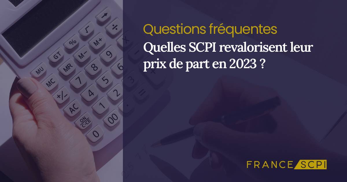 Quelles SCPI Revalorisent Leur Prix De Part En 2023