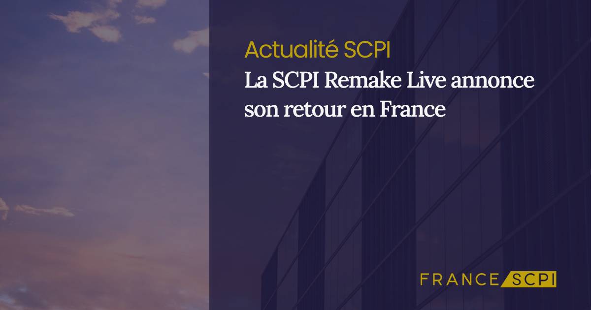 La SCPI Remake Live annonce son retour en France