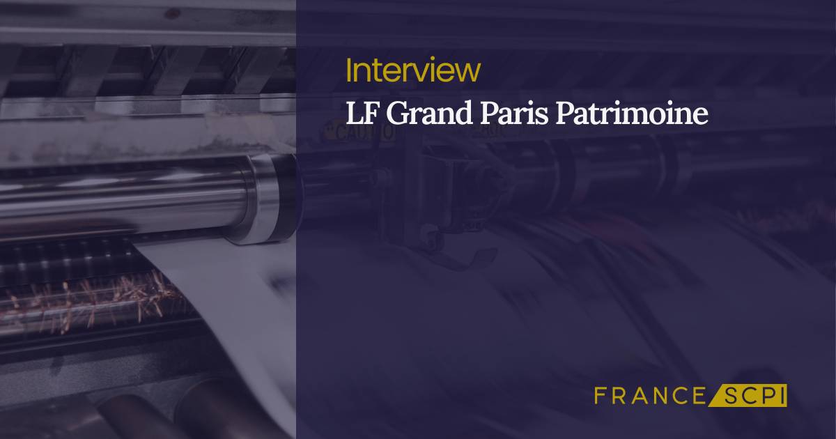 Interviews de la SCPI LF Grand Paris Patrimoine