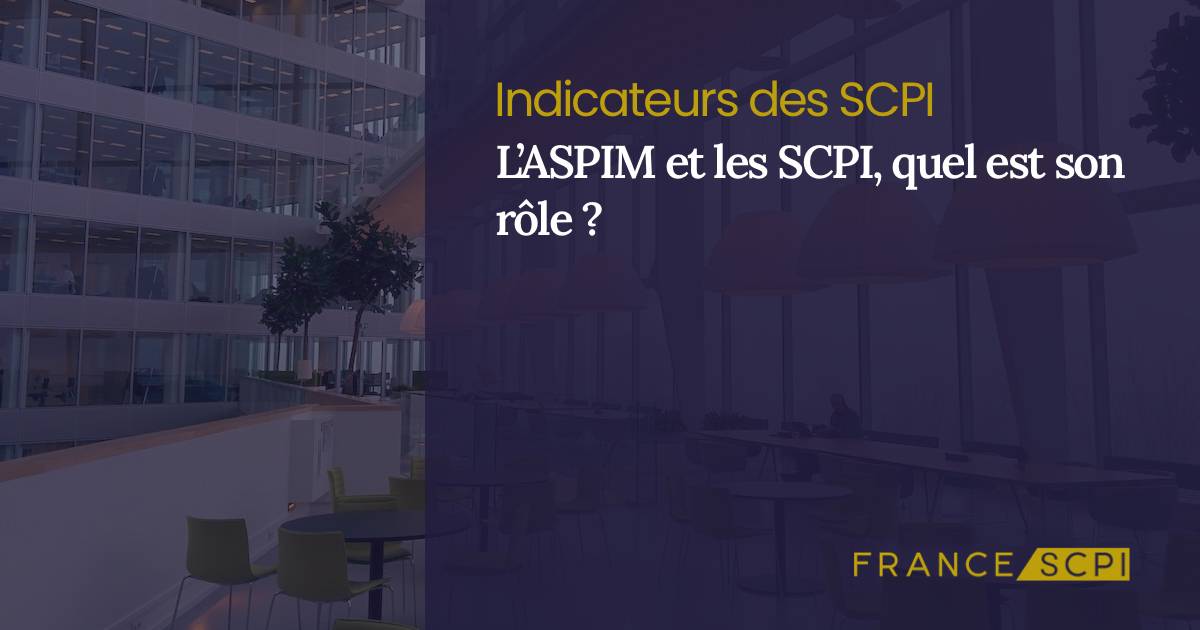 L'ASPIM Et Les SCPI, Quel Est Son Rôle