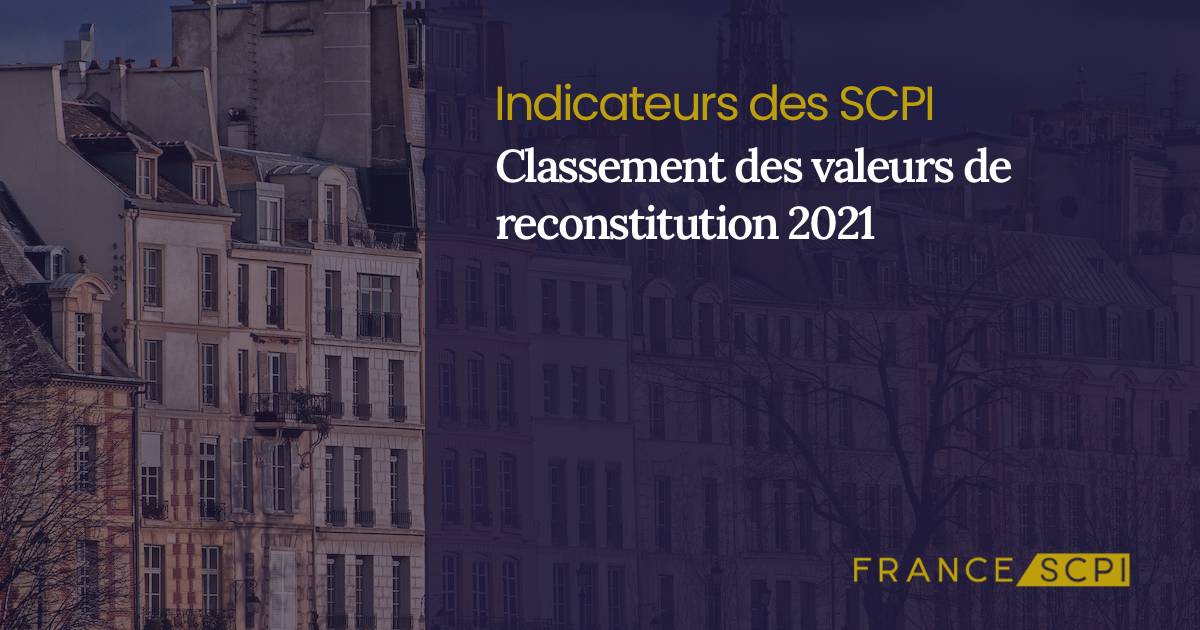 Classement 2021 Des Valeurs De Reconstitution SCPI