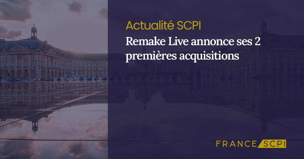 La SCPI Remake Live annonce ses deux premières acquisitions