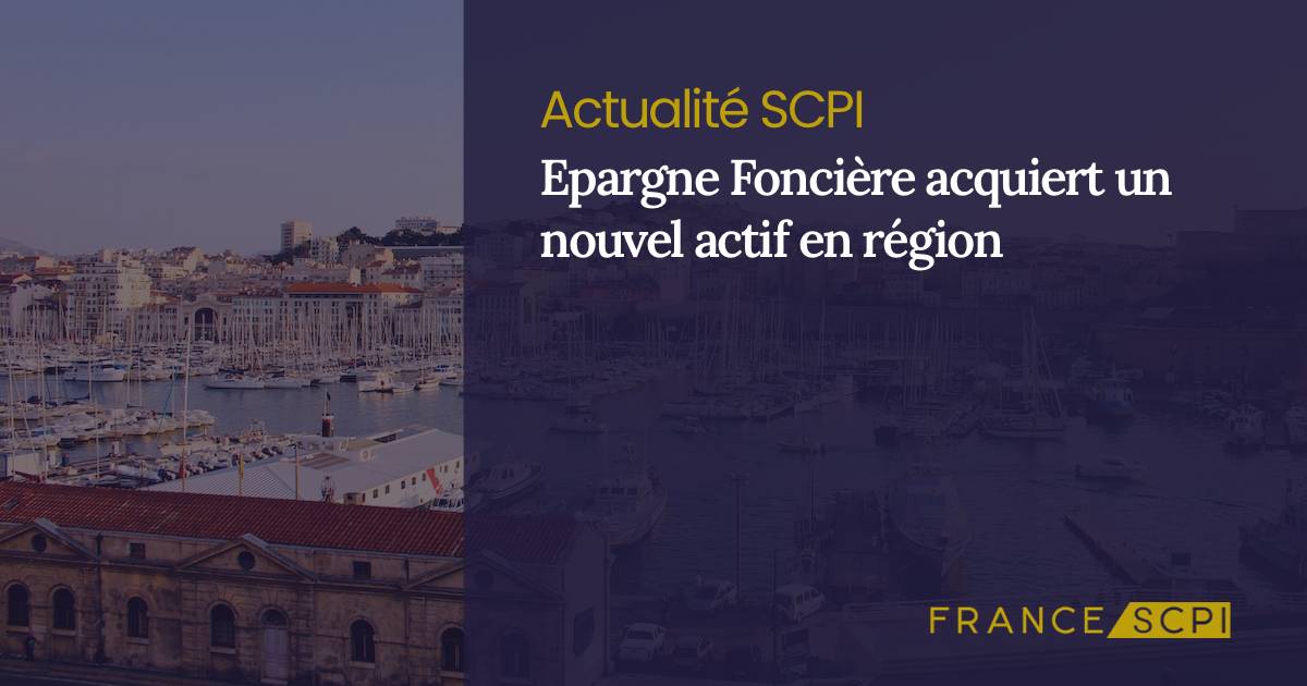 La SCPI Epargne Foncière acquiert un nouvel actif en région