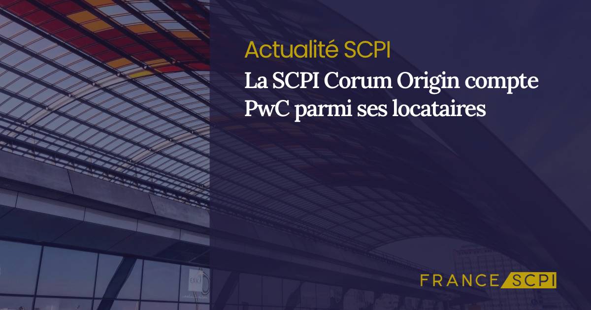 La SCPI Corum Origin compte PwC parmi ses locataires