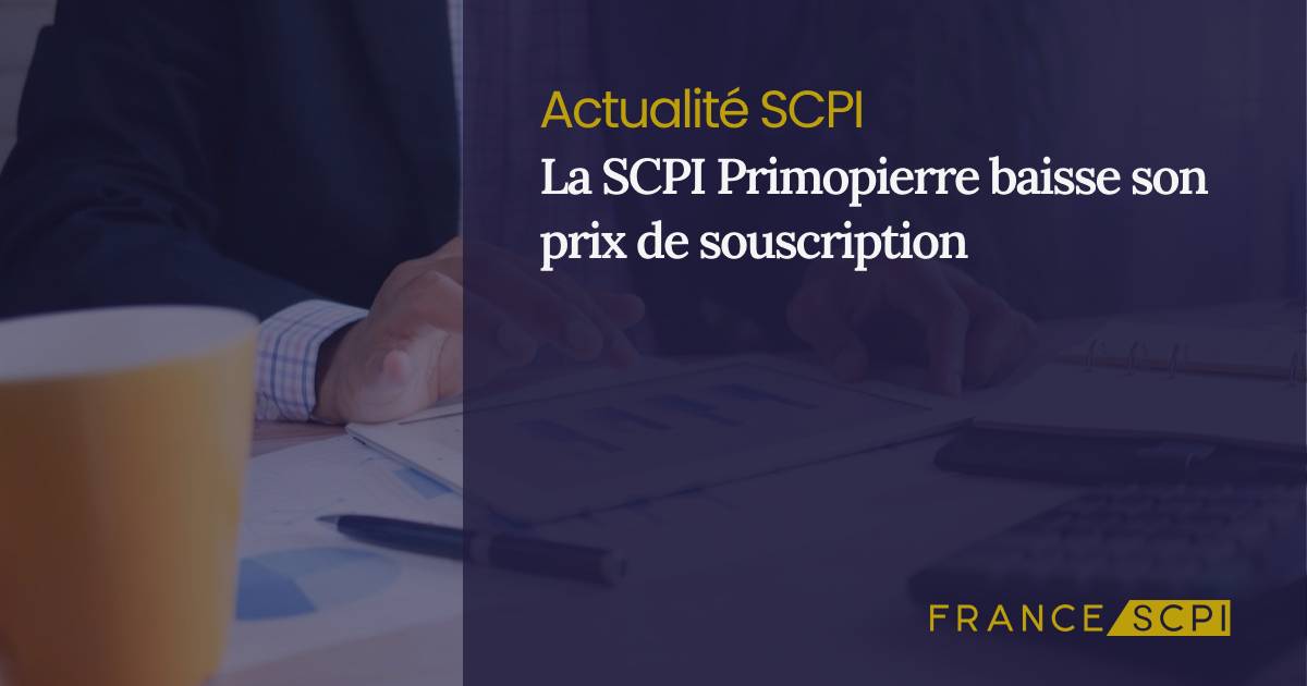 La SCPI Primopierre Baisse Son Prix De Souscription