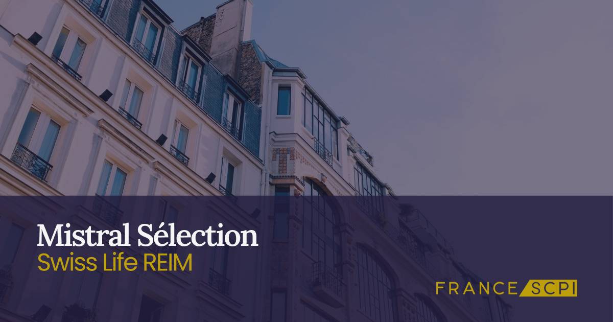 Mistral Sélection | Nouvelle SCPI 2024 | Investir En Ligne